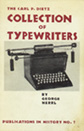 The Carl P. Dietz Collection Of Typewriters by George Herrl