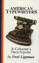 American Typewriters - A Collectors Encyclopedia by Paul Lippman, 1992