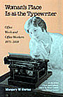 Woman's Place Is at the Typewriter by Margery W. Davies.